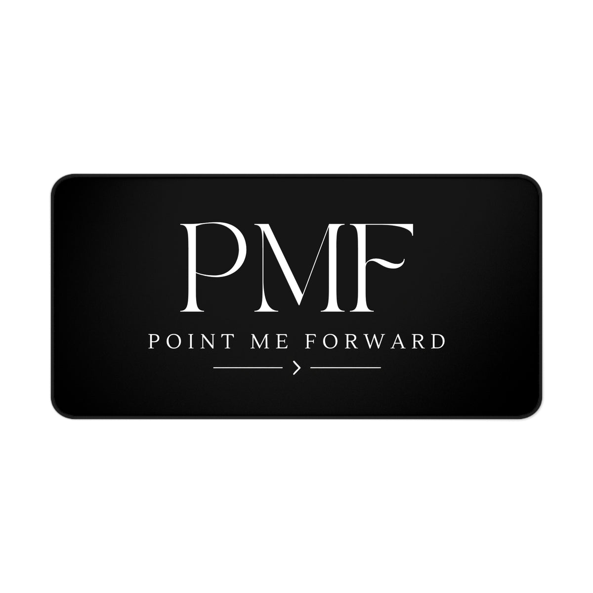 PMF Point Me Forward ™ Desk Mat, Black Minimalist Office Desk Pad